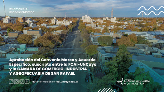 imagen Aprobación del Convenio Marco y Acuerdo Específico, suscripto entre la FCAI-UNCuyo y la CAMARA DE COMERCIO, INDUSTRIA Y AGROPECUARIA DE SAN RAFAEL.