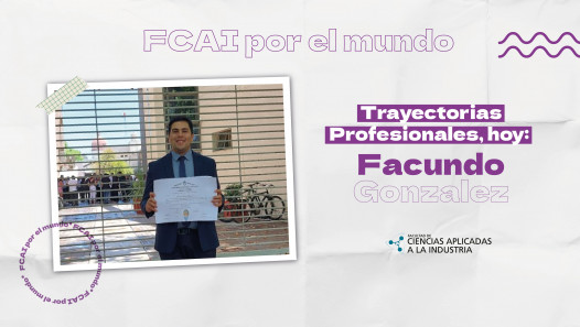 imagen FCAI POR EL MUNDO. Trayectorias Profesionales, hoy: Facundo Gonzalez