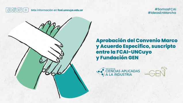 imagen Aprobación del Convenio Marco y Acuerdo Específico, suscripto entre la FCAI-UNCuyo y Fundación GEN.