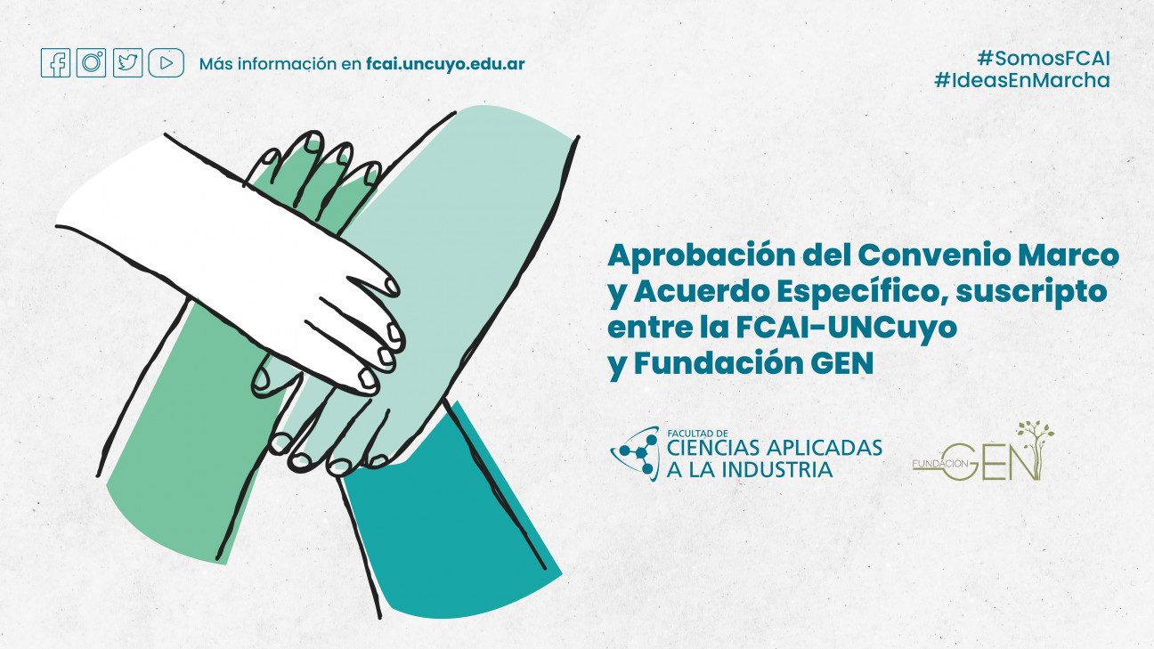 imagen Aprobación del Convenio Marco y Acuerdo Específico, suscripto entre la FCAI-UNCuyo y Fundación GEN.