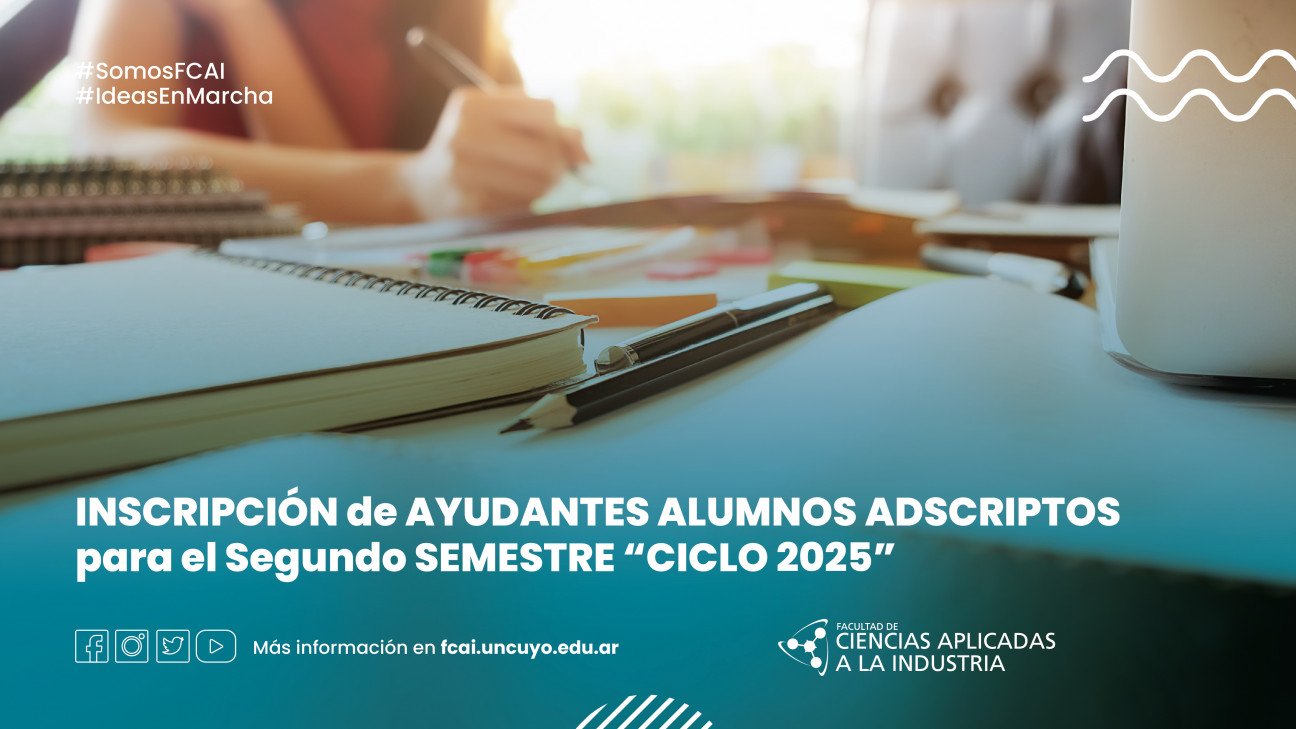 imagen INSCRIPCIÓN de AYUDANTES ALUMNOS ADSCRIPTOS para el Segundo SEMESTRE "CICLO 2025"