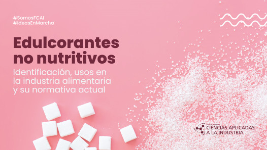 imagen Edulcorantes no nutritivos. Identificación, usos en la industria alimentaria y su normativa actual