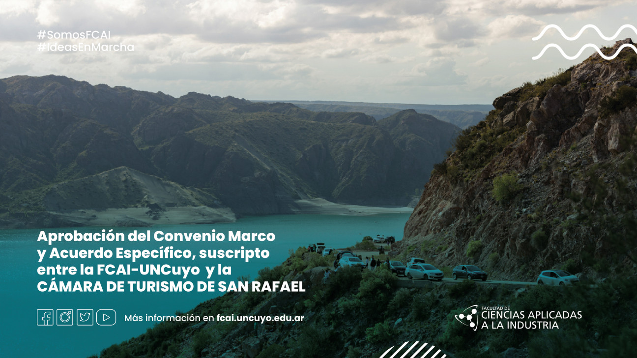 imagen Aprobación del Convenio Marco y Acuerdo Específico, suscripto entre la FCAI-UNCuyo y la CAMARA DE TURISMO DE SAN RAFAEL