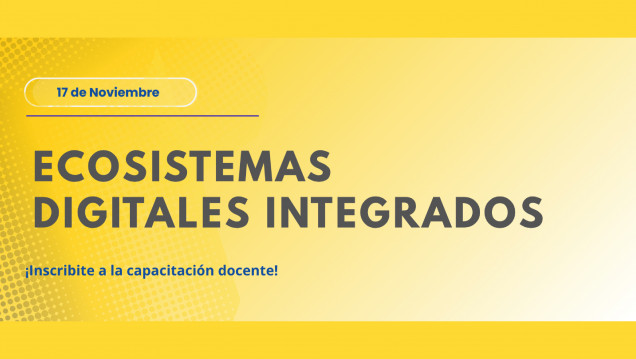 imagen Capacitación Docente - Ecosistemas Digitales Integrados