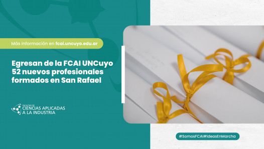 imagen Egresan de la FCAI UNCuyo 52 nuevos profesionales formados en San Rafael