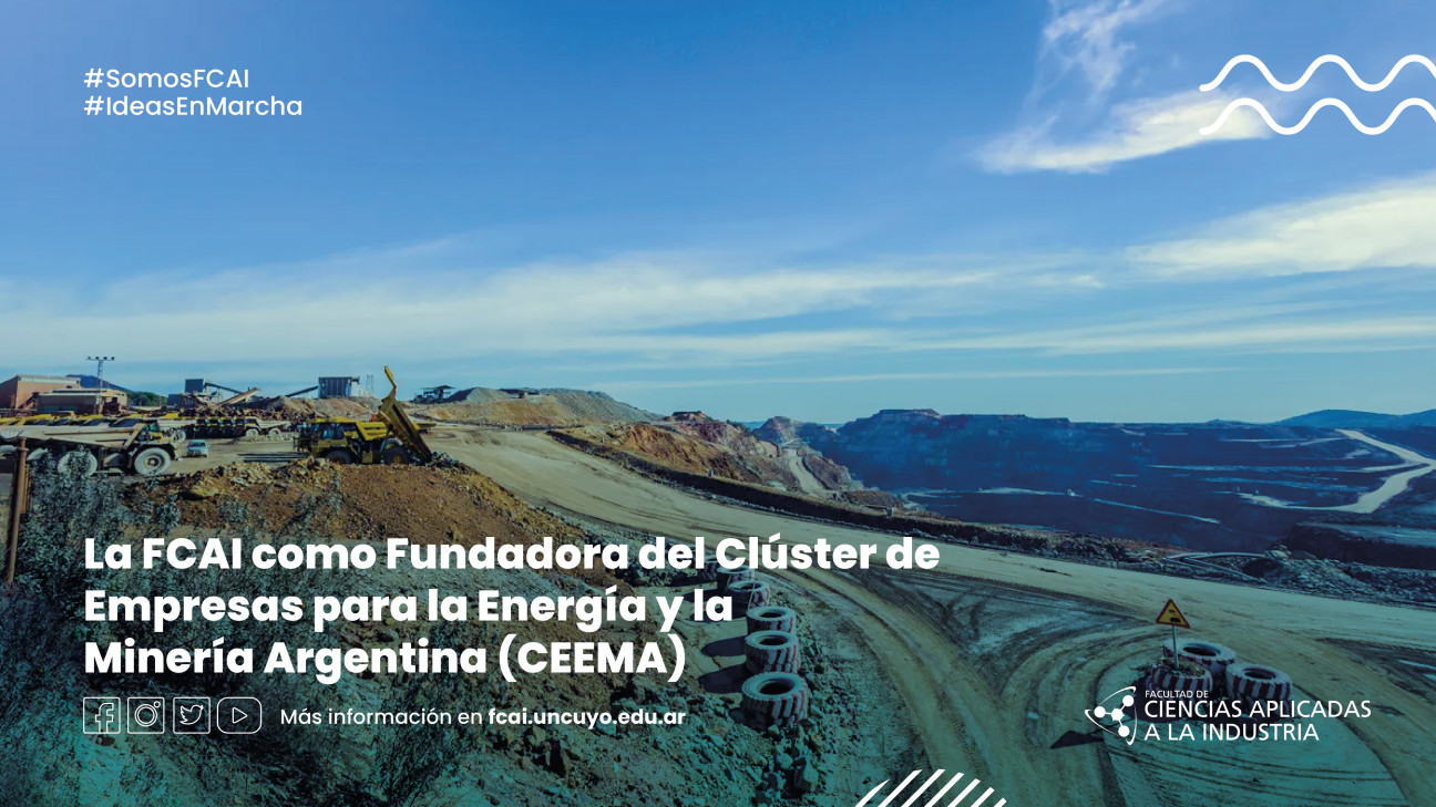 imagen La FCAI como Fundadora del Clúster de Empresas para la Energía y la Minería Argentina (CEEMA)