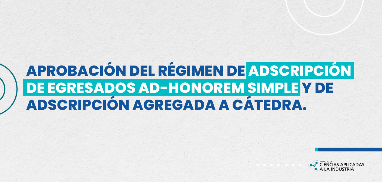 imagen Aprobación del Régimen de Adscripción de Egresados ad-honorem Simple y de Adscripción Agregada a Cátedra.