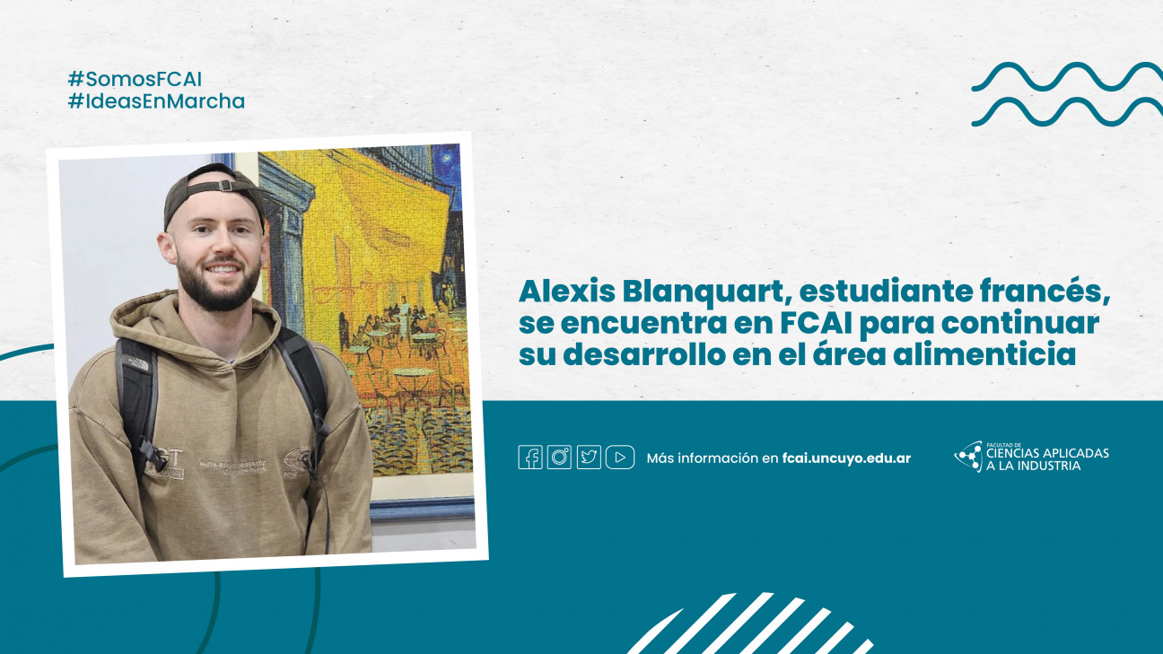 imagen Alexis Blanquart, estudiante francés, se encuentra en FCAI para continuar su desarrollo en el área alimenticia