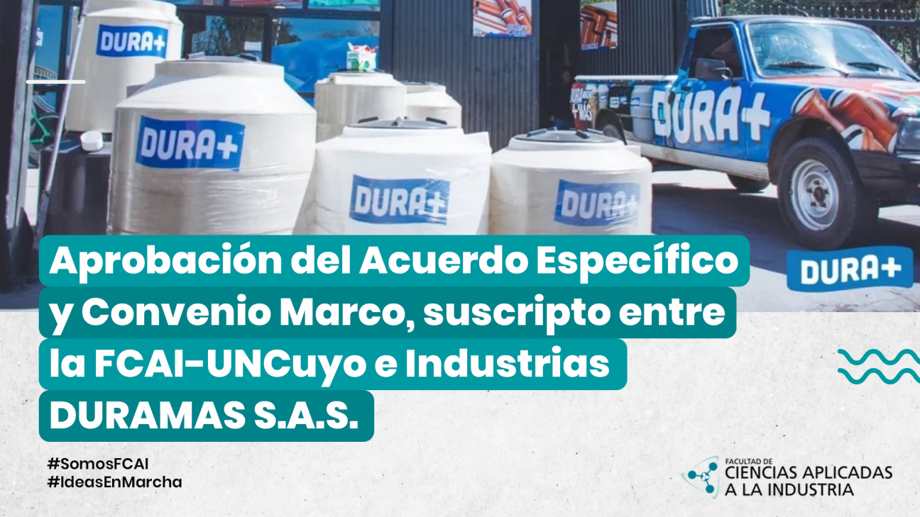 imagen Aprobación del Acuerdo Específico y Convenio Marco, suscripto entre la FCAI-UNCuyo e Industrias DURAMAS S.A.S.