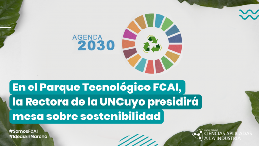 imagen En el Parque Tecnológico FCAI, la Rectora de la UNCuyo presidirá mesa sobre sostenibilidad