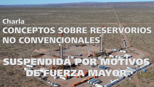 imagen Charla: Conceptos Sobre Reservorios NO Convencionales (SUSPENDIDA)