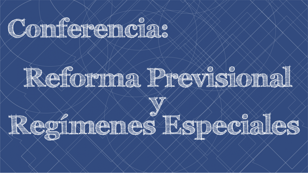 imagen  Transmisión de la Conferencia sobre Reforma Previsional y Regímenes Especiales