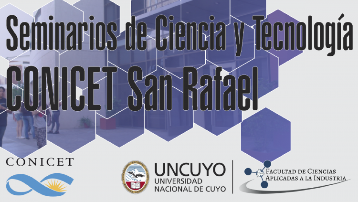 imagen Nuevo encuentro de los seminarios CONICET San Rafael - Organizados por la FCAI UNCuyo