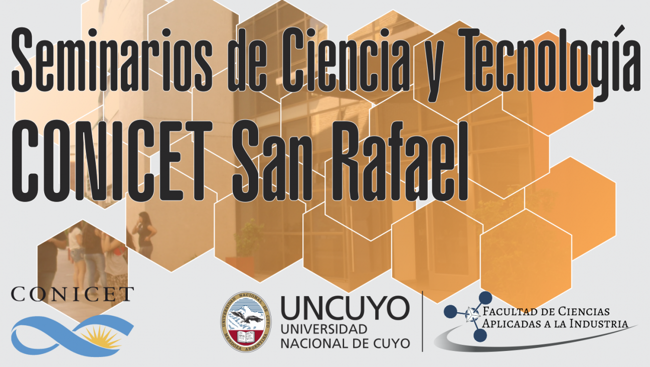 imagen Seminarios CONICET San Rafael - Organizados por la FCAI