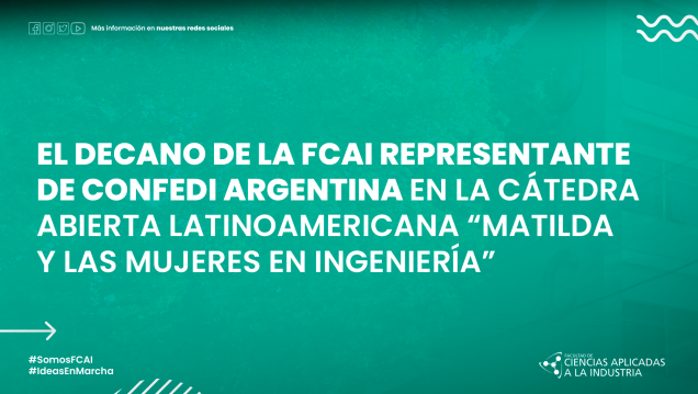 imagen El Decano de la FCAI representante de CONFEDI Argentina en la Cátedra Abierta Latinoamericana "Matilda y las Mujeres en Ingeniería"