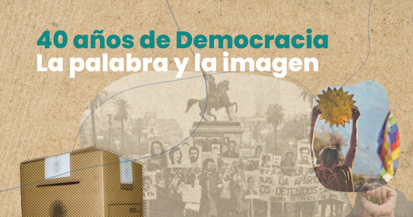 40 años de Democracia La palabra y la imagen - Facultad de Ciencias ...