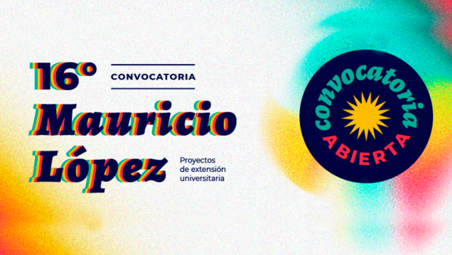 imagen Se encuentra abierta la 16ta Convocatoria "Mauricio López" para proyectos de extensión universitaria