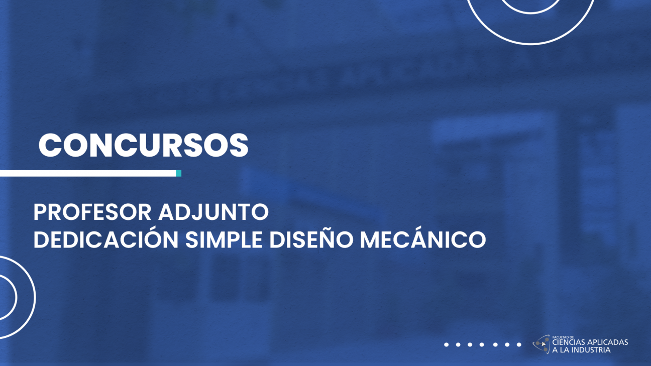 imagen LLAMADOS A CONCURSOS INTERINOS - PROFESOR ADJUNTO, DEDICACIÓN SIMPLE DISEÑO MECÁNICO 